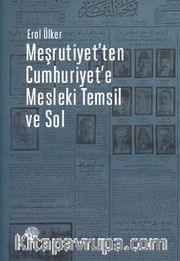Meşrutiyet’ten Cumhuriyet’e Mesleki Temsil ve Sol