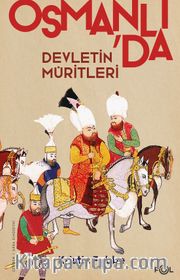 Devletin Müritleri – Osmanlı Dünyasında Din ve Devlet İnşası