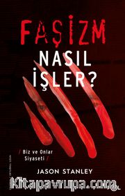 Faşizm Nasıl İşler? –Biz ve Onlar Siyaseti–