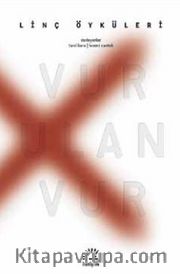 Vur Ulan Vur <br /> Linç Öyküleri