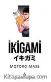 İkigami Cilt 06 / Meydana Çıkan Gerçek