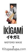 İkigami Cilt 07 / Peşinden Koştuğum Haya