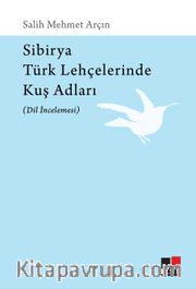 Sibirya Türk Lehçelerinde Kuş Adları (Dil İncelemesi) 