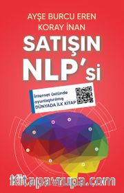 Satışın NLP’si <br /> İnternet Üstünde Oyunlaştırılmış Dünyada İlk Kitap