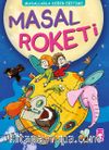 Masal Roketi - Masallarla Değer Eğitimi (Fleksi Kapak)