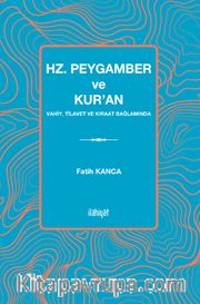 Hz. Peygamber ve Kur'an Vahiy, Tilavet ve Kıraat Bağlamında