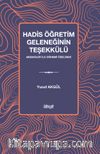 Hadis Öğretim Geleneğinin Teşekkülü & Abbasiler İlk Dönemi Özelinde