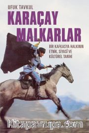 Karaçay-Malkarlar <br /> Bir Kafkasya Halkının Etnik, Siyasi Ve Kültürel Tarihi
