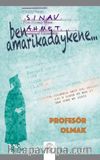 Ben Amarikadaykene 2 & Profesör Olmak