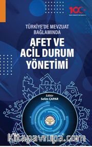 Türkiyede Mevzuat Bağlamında Afet ve Acil Durum  Yönetimi