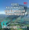 Yerel Kalkınmada Yeni Bir Model ve Örnek Projeler