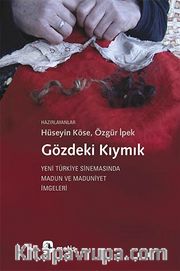 Gözdeki Kıymık <br /> Yeni Türkiye Sinemasında Madun ve Maduniyet İmgeleri