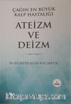 Çağın En Büyük Kalp Hastalığı Ateizm ve Deizm