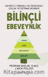 Bilinçli Ebeveynlik & Gayretli, Dirençli ve Özgüvenli Çocuk Yetiştirme Rehberi