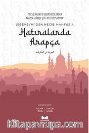Hatıralarda Arapça / Sibeveyhi'den Necib Mahfuz'a Çift Dilli 222 Hatıra