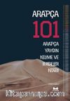 Arapça 101 / Arapça Yaygın Kelime ve İfadeler Kitabı