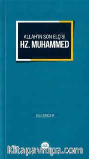 Allah'ın Son Elçisi Hz. Muhammed
