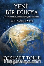 Yeni Bir Dünya <br /> Hayatınızın Amacına Uyanacaksınız -52 Uyanış Kartı
