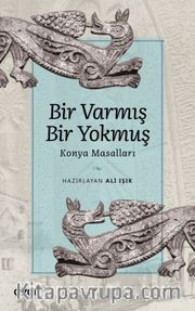 Bir Varmış Bir Yokmuş <br /> Konya Masalları