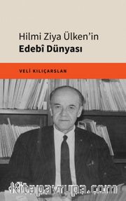 Hilmi Ziya Ülken'in Edebî Dünyası