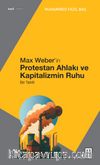 Max Weber’in Protestan Ahlakı & Bir Tahlil