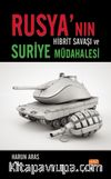 Rusya’nın Hibrit Savaşı ve Suriye Müdahalesi