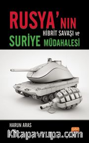 Rusya’nın Hibrit Savaşı ve Suriye Müdahalesi
