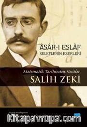 Asar-ı Eslaf - Seleflerin Eserleri <br /> Matematik Tarihinden Kesitler