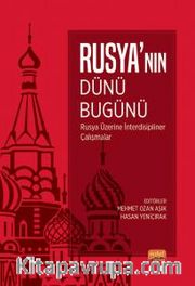 Rusya’nın Dünü, Bugünü <br /> Rusya Üzerine İnterdisipliner Çalışmalar