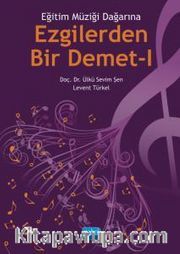 Eğitim Müziği Dağarına Ezgilerden Bir Demet-1