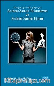 Serbest Zaman-Rekreasyon ve Serbest Zaman Eğitimi (Yetişkin Eğitimi Bakış Açısıyla)