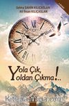 Yola Çık, Yoldan Çıkma!