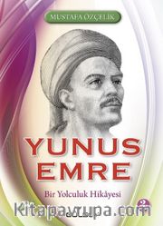Yunus Emre <br /> Bir Yolculuk Hikayesi