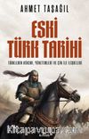 Eski Türk Tarihi  & Türklerin Kökeni, Yönetimleri ve Çin ile İlişkileri 