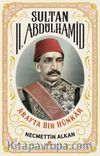 Sultan II. Abdülhamid & Arafta Bir Hünkâr
