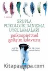Grupla Psikolojik Danışma Uygulamaları & Psikospiritüel Gelişim Kılavuzu