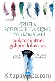 Grupla Psikolojik Danışma Uygulamaları <br /> Psikospiritüel Gelişim Kılavuzu