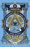 Kardeşlik & Hür Masonlar Modern Dünyayı Nasıl Şekillendirdi?