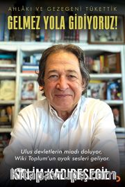 Gelmez Yola Gidiyoruz <br /> Ahlakı ve Gezegeni Tükettik