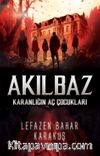 Akılbaz & Karanlığın Aç Çocukları