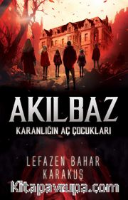 Akılbaz <br /> Karanlığın Aç Çocukları