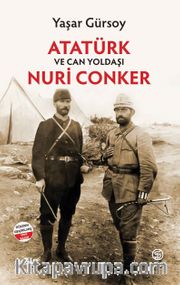 Atatürk Ve Can Yoldaşı Nuri Conker