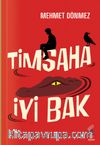 Timsaha İyi Bak