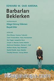 Barbarları Beklerken <br /> Edward W. Said Anısına