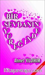 Bir Sevdanın Yüreğinde