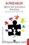 Eğitimi Zor Çocukların Psikolojisi & Karşılaştırmalı Bireysel Psikoloji Tekniği