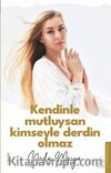 Kendinle Mutluysan Kimseyle Derdin Olmaz