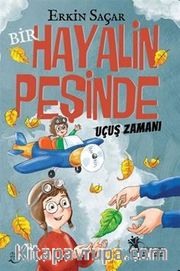 Bir Hayalin Peşinde Uçuş Zamanı (8 -12 yaş)