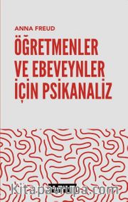 Öğretmenler ve Ebeveynler İçin Psikanaliz