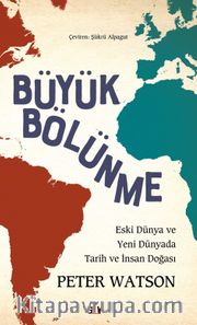 Büyük Bölünme <br /> Eski Dünya ve Yeni Dünyada Tarih ve İnsan Doğası 